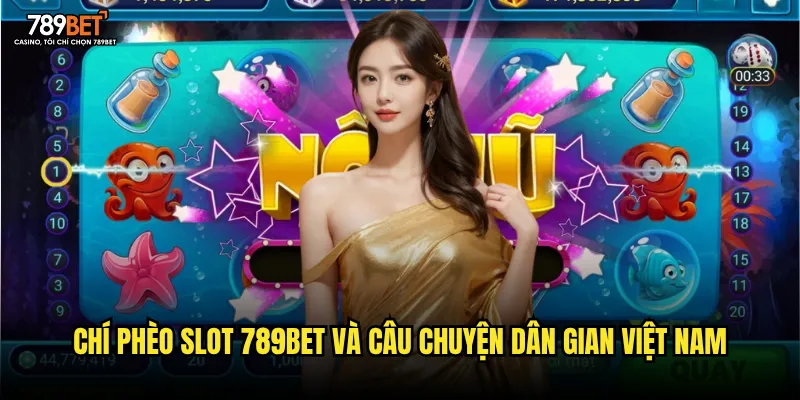 Chí Phèo Slot 789bet và câu chuyện dân gian Việt Nam