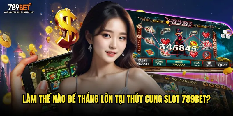 Làm thế nào để thắng lớn tại Thủy Cung Slot 789bet?
