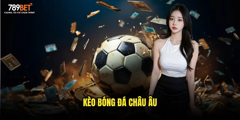 kèo bóng đá châu Âu