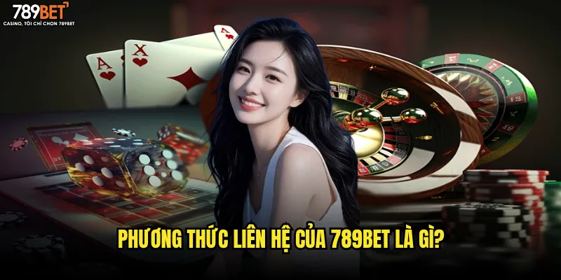 Phương thức liên hệ của 789bet là gì?