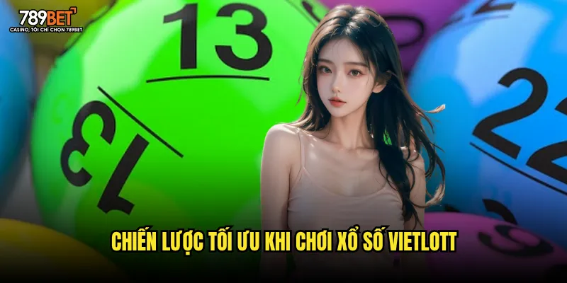 Chiến lược tối ưu khi chơi xổ số Vietlott