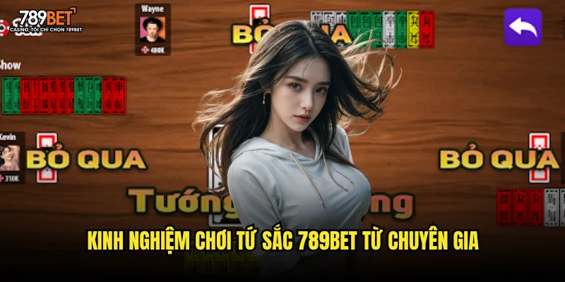 Kinh nghiệm chơi tứ sắc 789bet từ chuyên gia