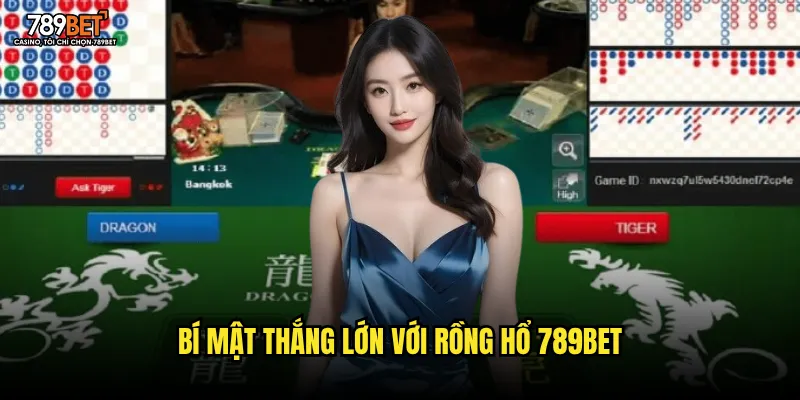 Bí mật thắng lớn với Rồng Hổ 789bet